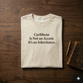 Caribbean Is Not an Accent Shirt